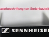 Laserbeschriftung - Sennheiser Serienbauteile